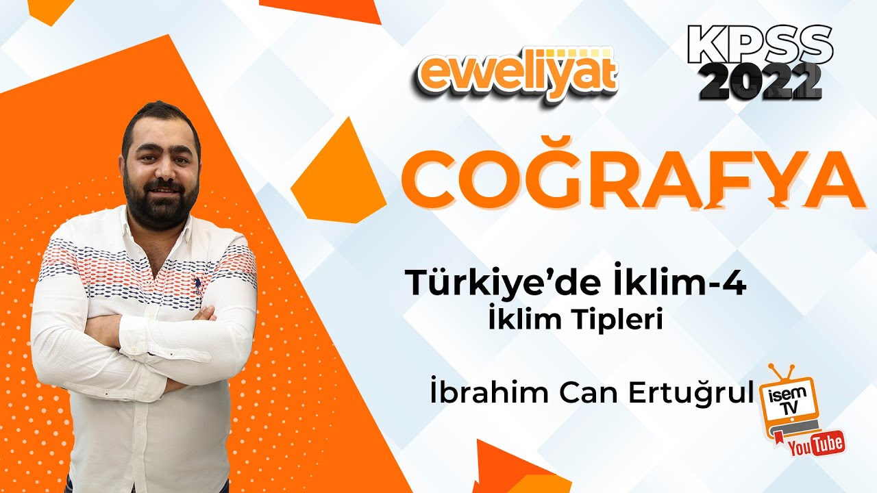 14 - TÜRKİYE'DE İKLİM - 4 - İKLİM TİPLERİ - İBRAHİM CAN ERTUĞRUL ( KPSS - TYT - AYT - LGS )