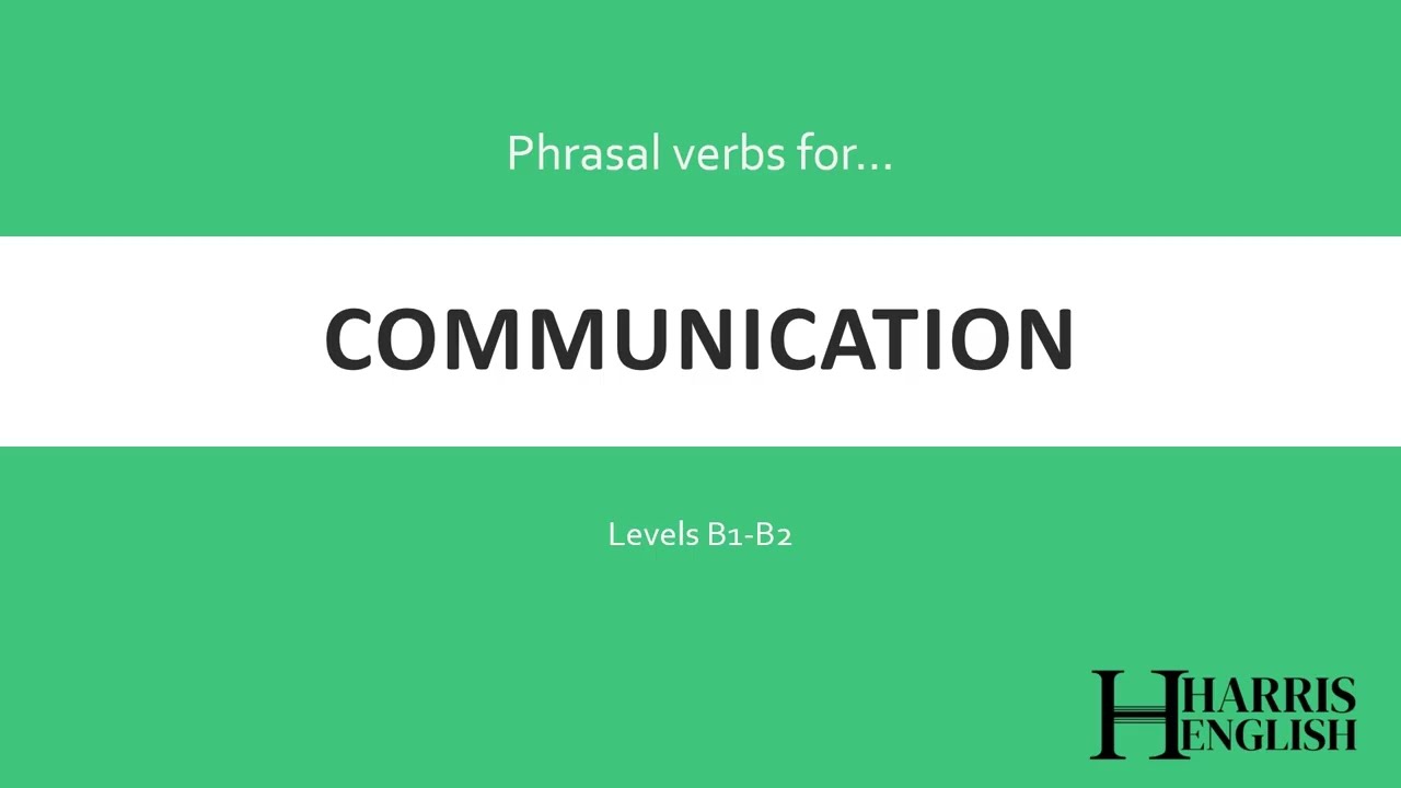 English Phrasal Verbs to talk about Communication.