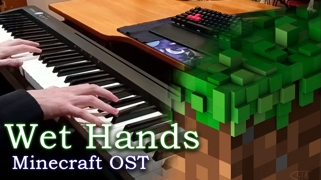 Wet Hands - C418 Minecraft ost (piano)
