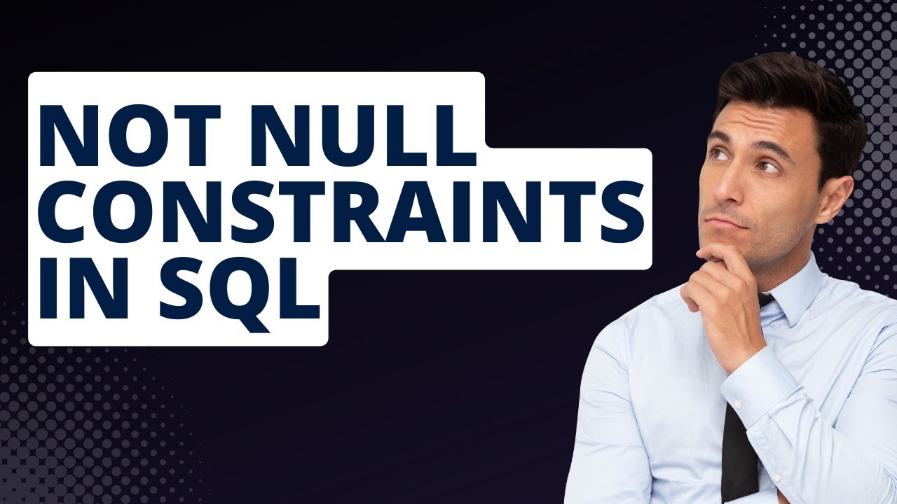 Understanding Not NULL Constraint in SQL | SQL for Beginners