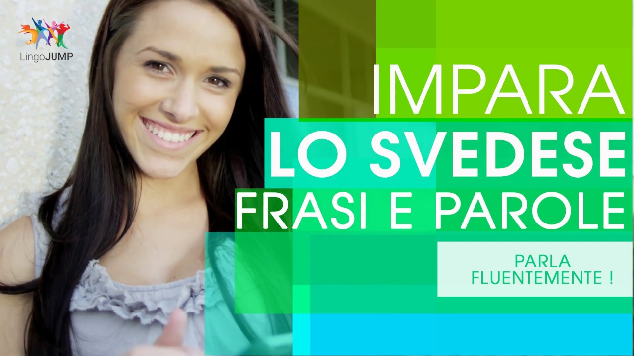 Impara lo svedese - Migliore Fluidit&agrave;! Frasi e parole pi&ugrave; comuni in lingua svedese!