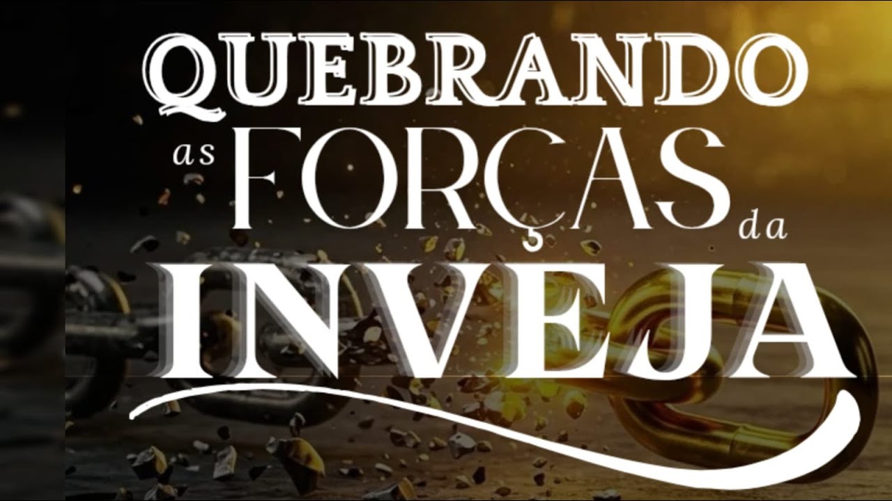 Quebrando as forças da inveja