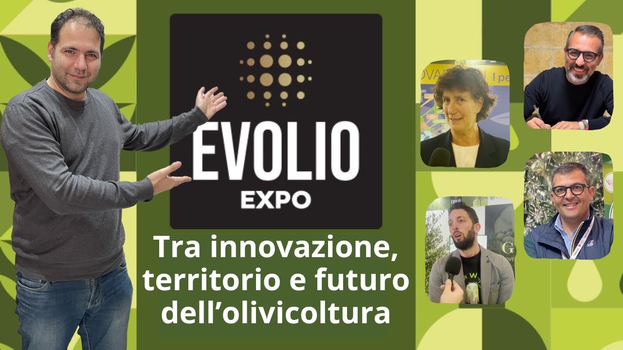 EVOLIO EXPO: Tra innovazione, territorio e futuro dell’olivicoltura