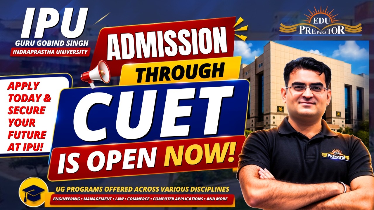 IPU Admission Through CUET 2026 | Registration Open | Eligibility, Courses & Admission Process