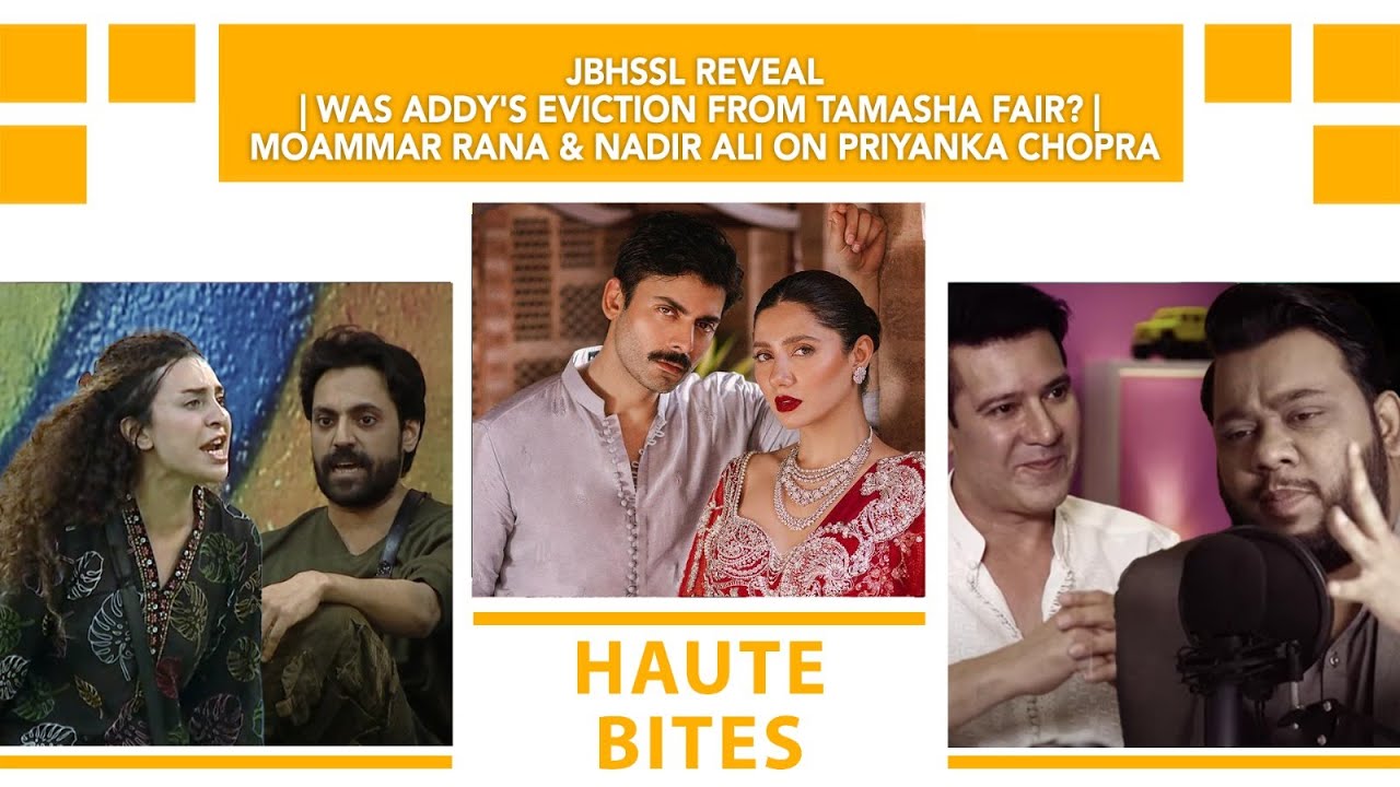 JBHSSL Reveal | Was Addy's Eviction From Tamasha Fair? | Moammar Rana & Nadir Ali On Priyanka Chopra