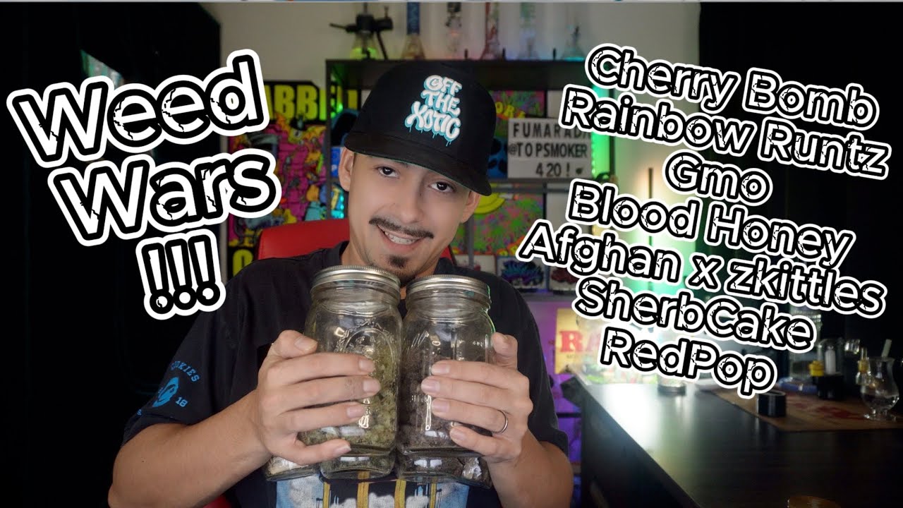 Weed Wars: Cherry Bomb, Rainbow Runtz, Gmo, Blood Honey, Afghan x zkittles, SherbCake, RedPop !!