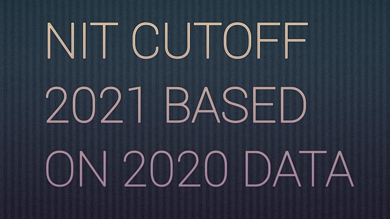 NIT CUTOFF 2021 BASED ON 2020 JEE MAINS 🚀 |JEE| CUTOFF|2021