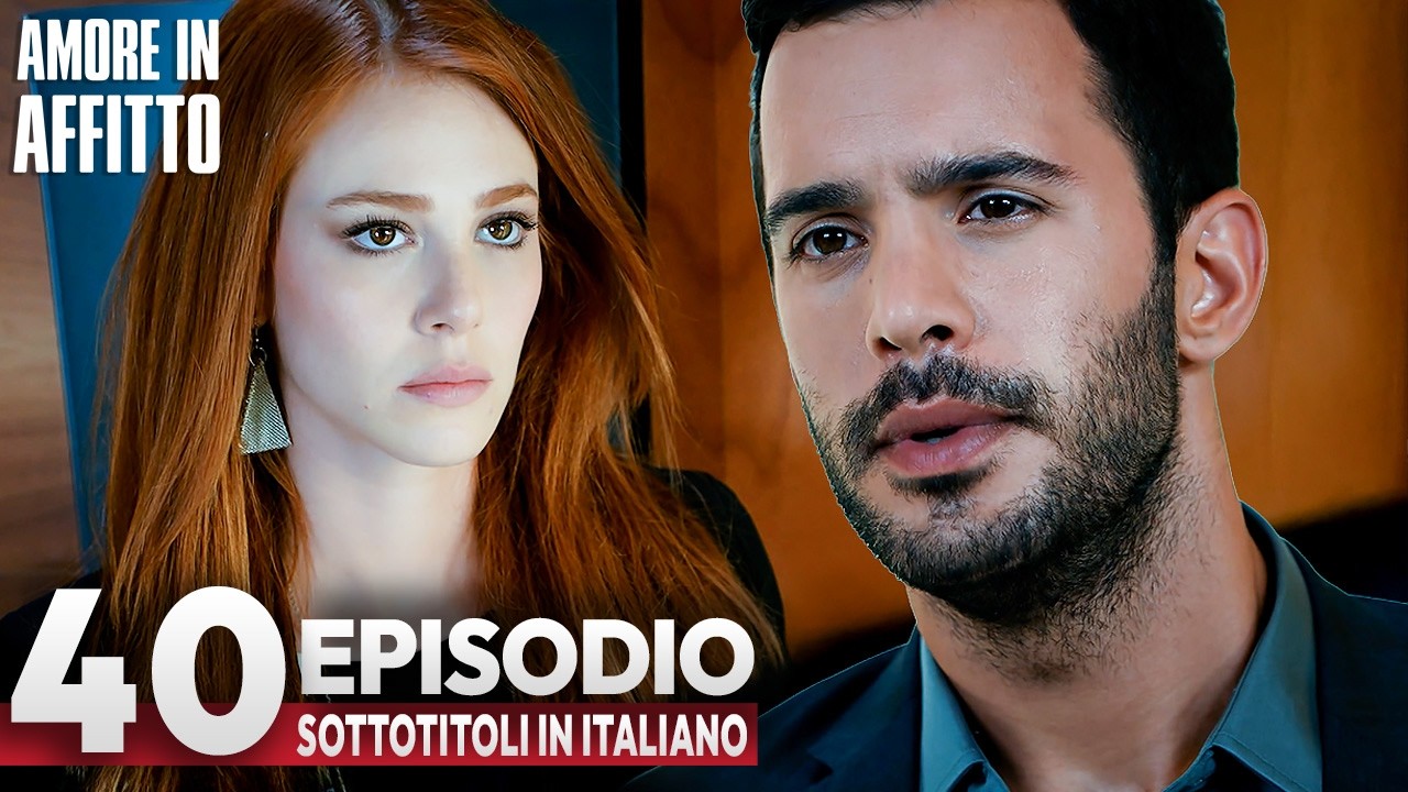 Amore in Affitto Episodio 40 | Con sottotitoli in italiano | Kiralık Ask