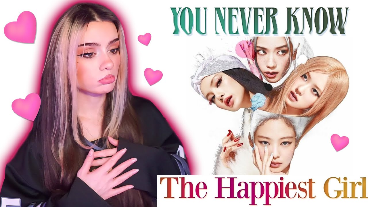 BLACKPINK Just Broke Me…“The Happiest Girl” + Live & “You Never Know” REACTION