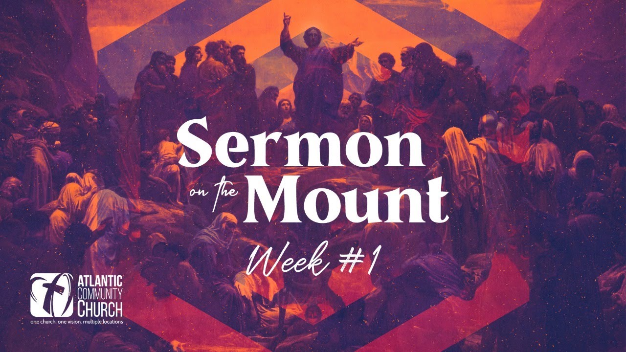 Atlantic Community Church - Sunday, March 7, 2021 - "Sermon on the Mount" - Wk 1