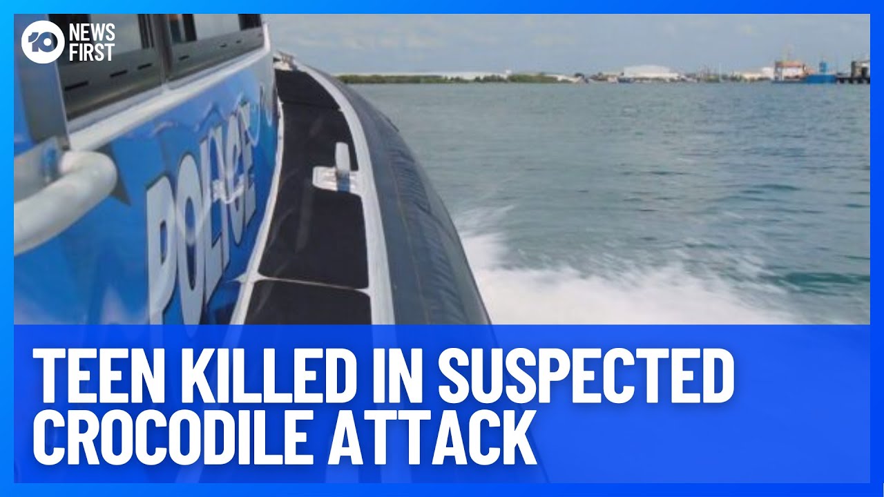 Teen Killed In Suspected Crocodile Attack | 10 News First