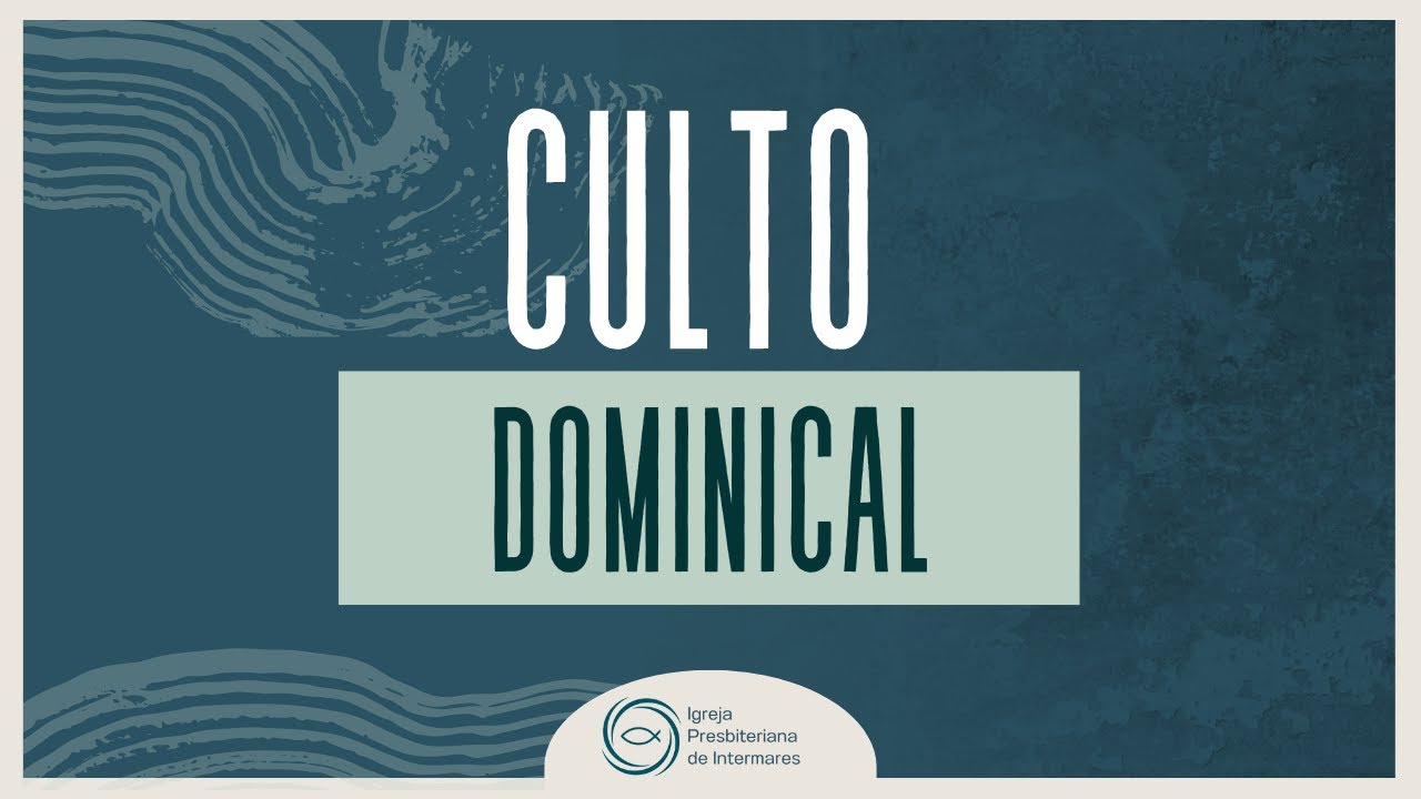 Culto Dominical - 19/10/2025 - Igreja Presbiteriana Intermares