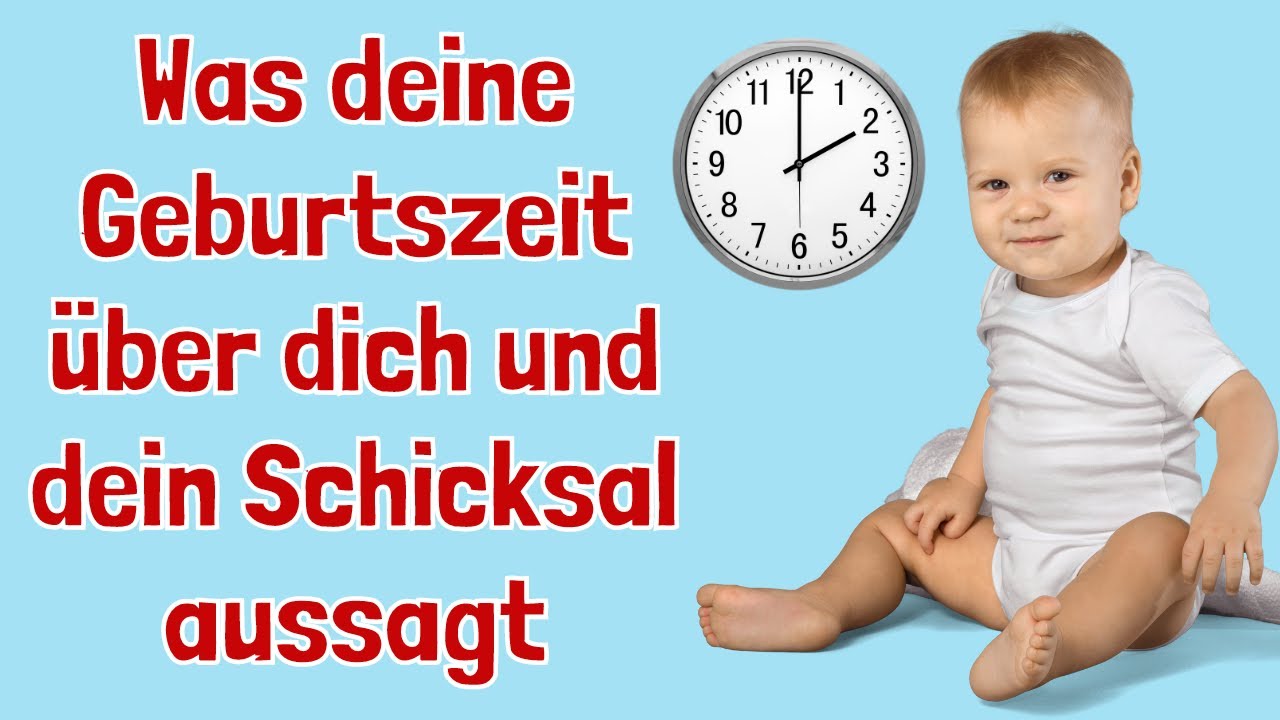 Was deine Geburtszeit über dich und dein Schicksal verrät!