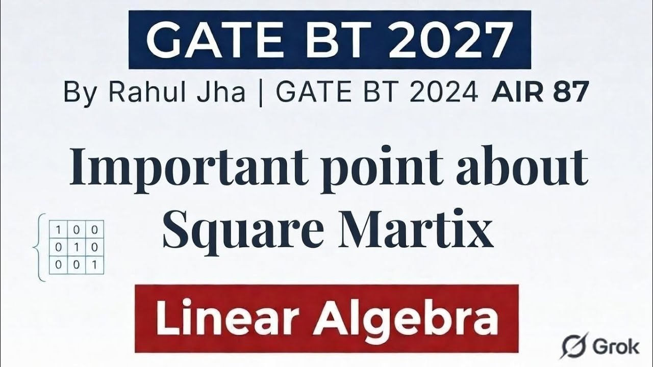 Lecture #7- Important point regarding Square Matrix