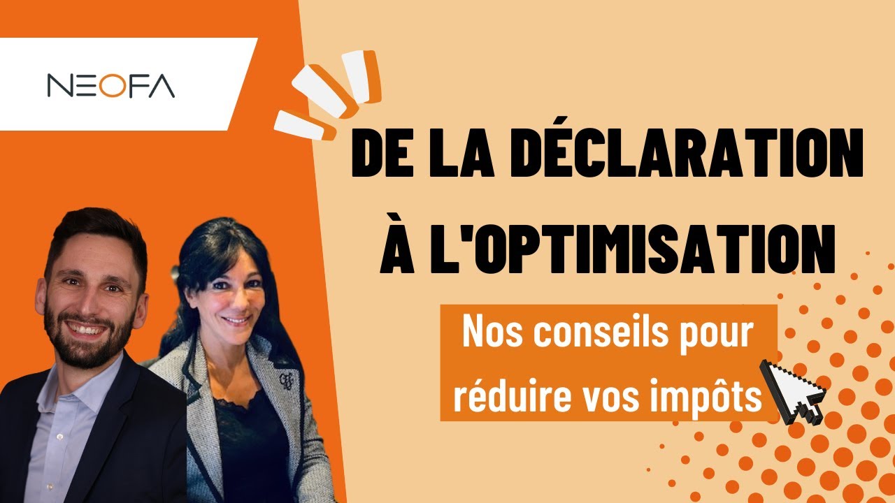 Réduire ses impôts : de la déclaration à l'optimisation