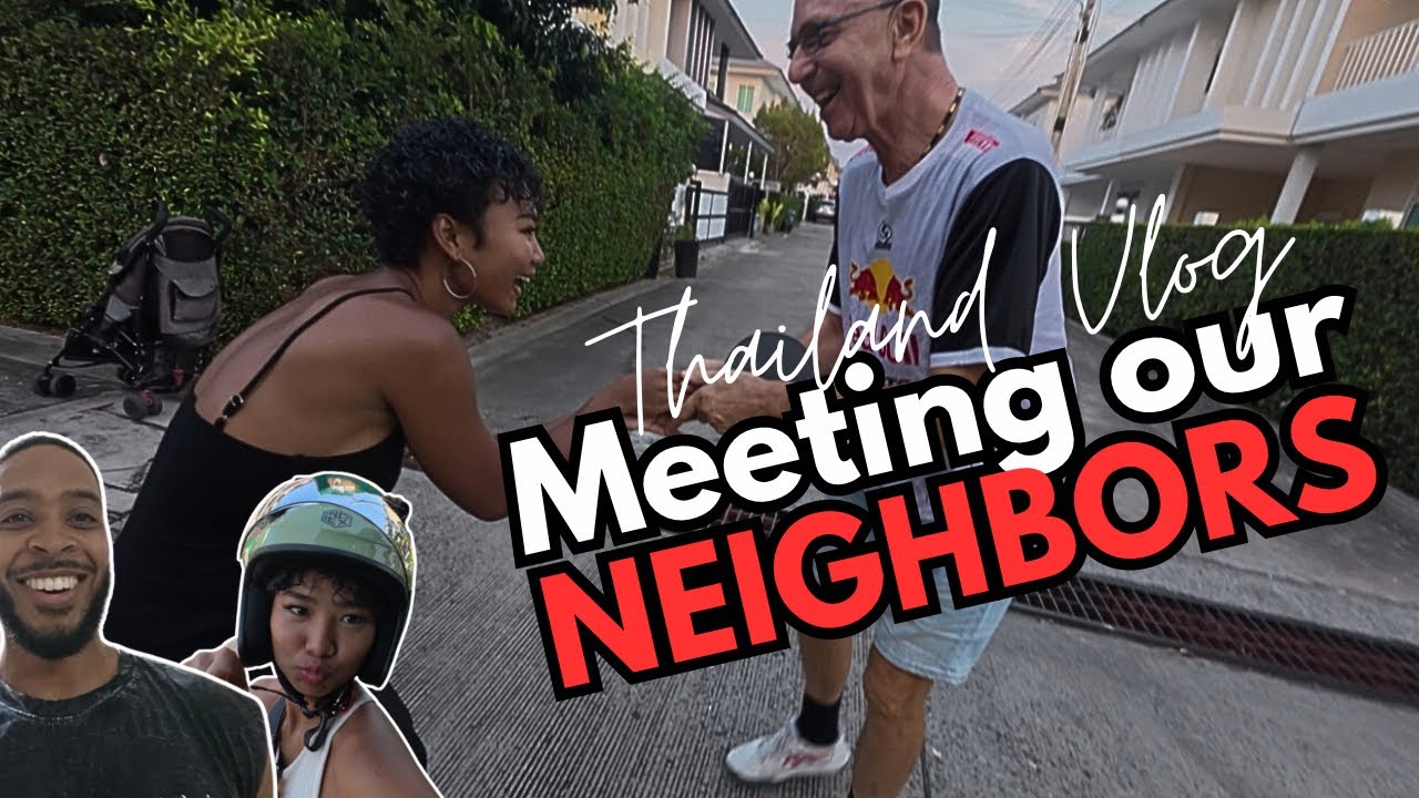 Life in Pattaya / Thailand Vlog / Meeting Our Neighbors