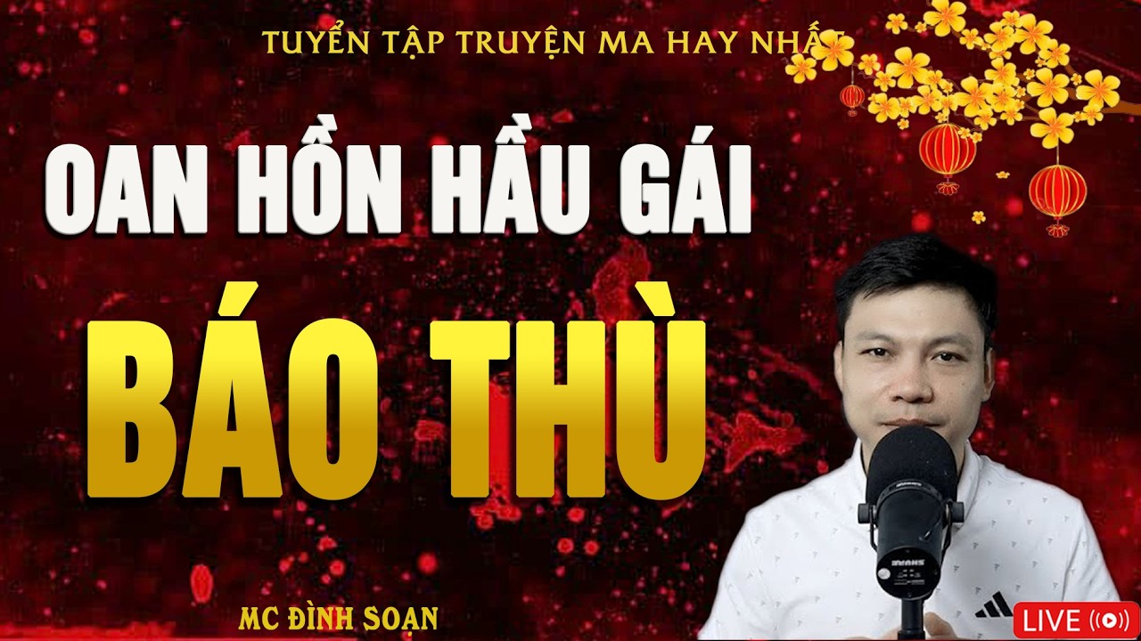 OAN HỒN HẦU GÁI BÁO THÙ - Truyện Ma Kinh Dị | Truyện Ma MC Đình Soạn Hay Nhất 2026