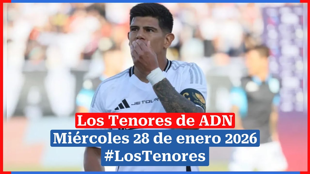 #LosTenores, entre el arribo de Pastrán a Colo Colo y las definiciones de Pablo Milad