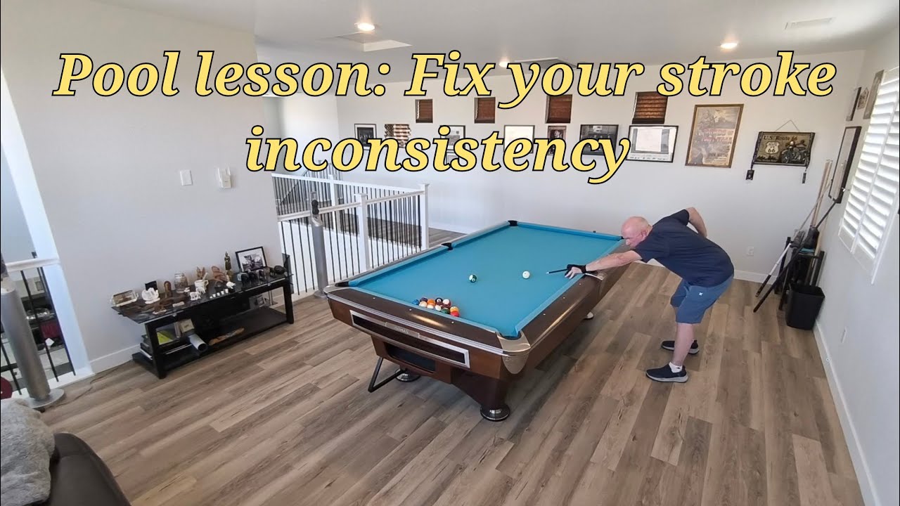 Pool Lesson: Fix your stroke inconsistencies.