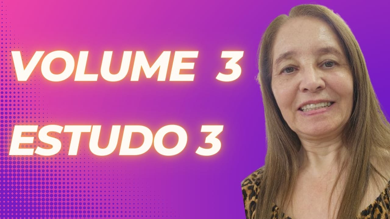 Volume 3 estudo 3 passo a passo Lady Nilza