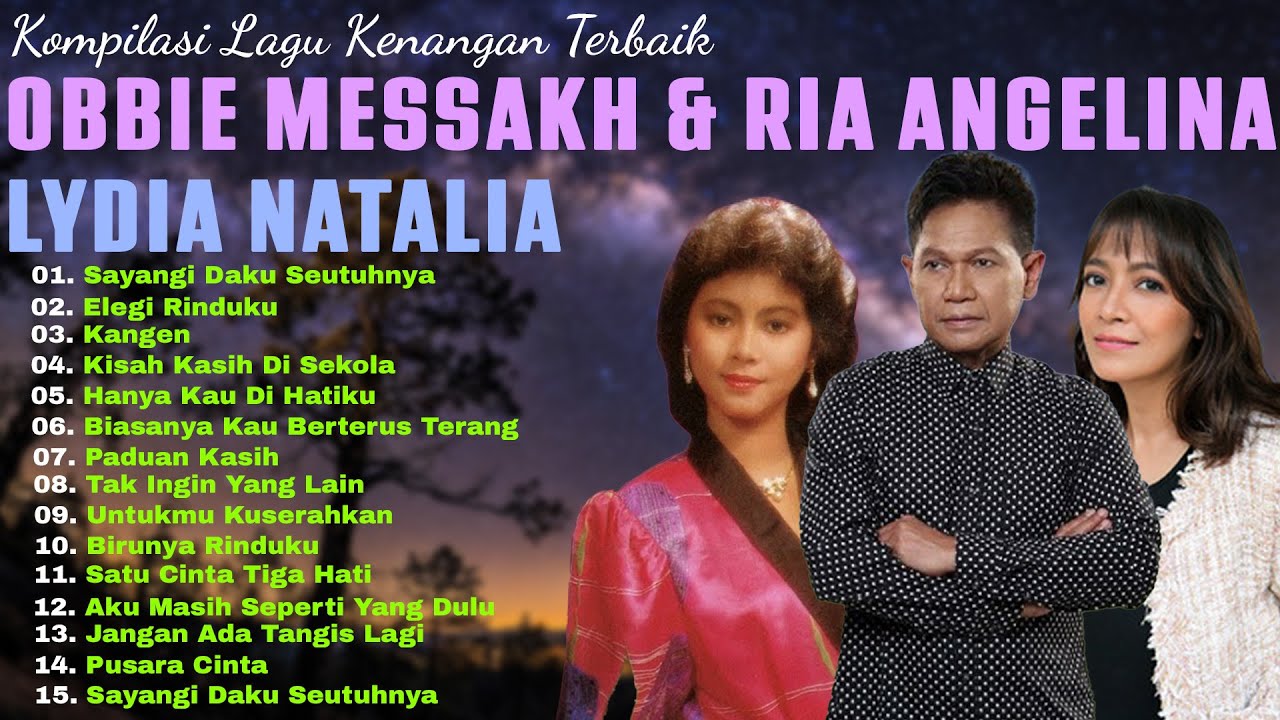 Obbie Messakh, Ria Angelina & Lydia Natalia | Kompilasi Lagu Kenangan Paling Menyentuh