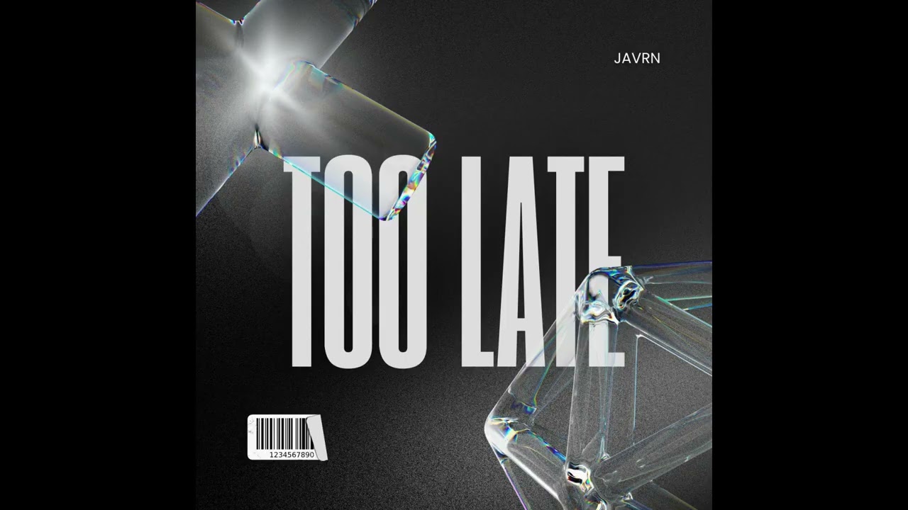 JAVRN - Too Late (Official Audio)