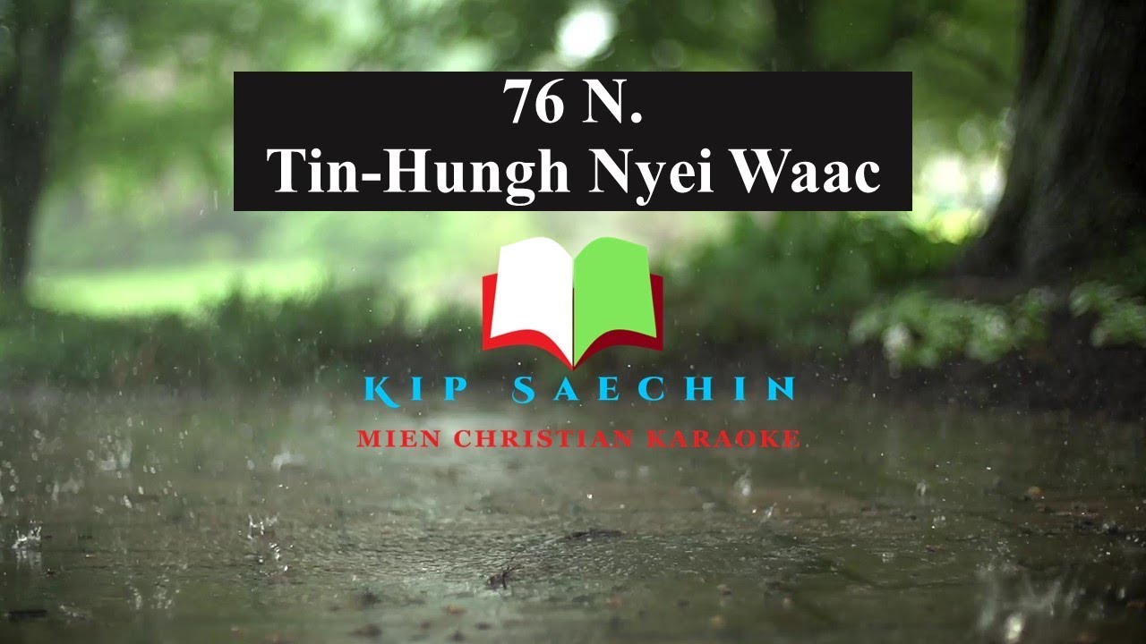 76 N. Tin-Hungh Nyei Waac.  Mien Christian song.