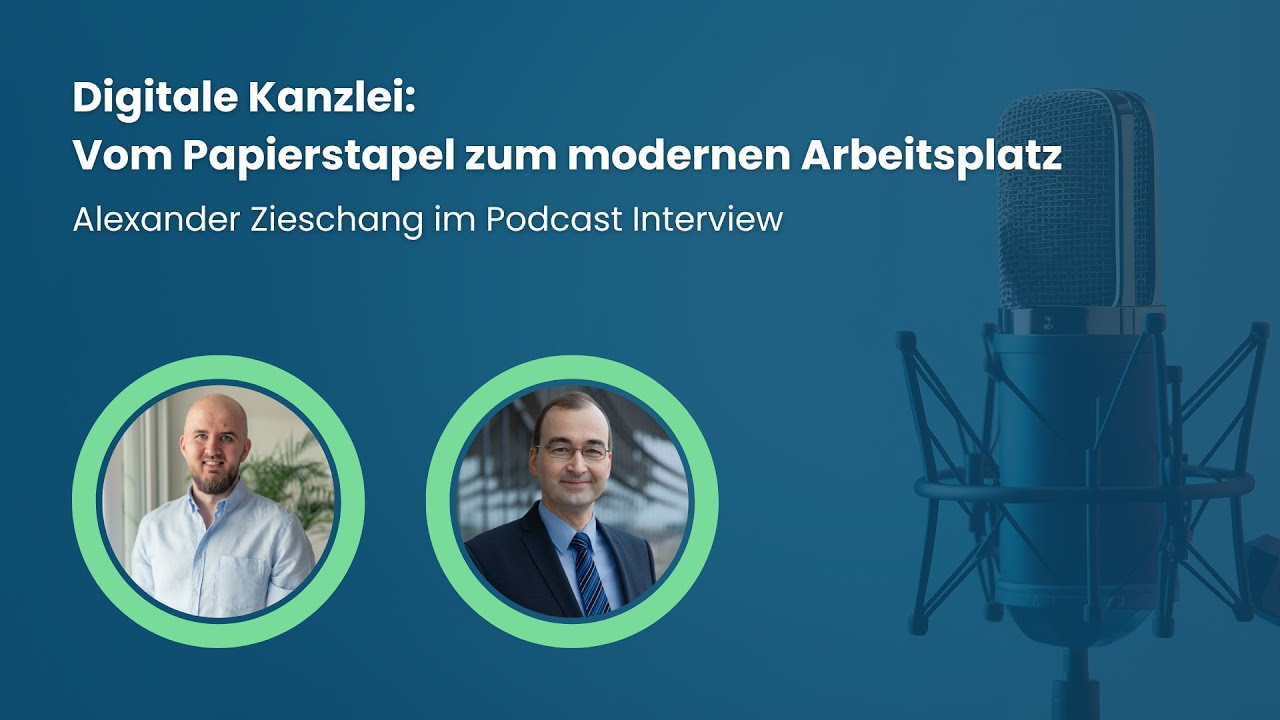 Vom Papierstapel zur digitalen Akte: Zehn Jahre Kanzlei-Transformation mit Alexander Zieschang