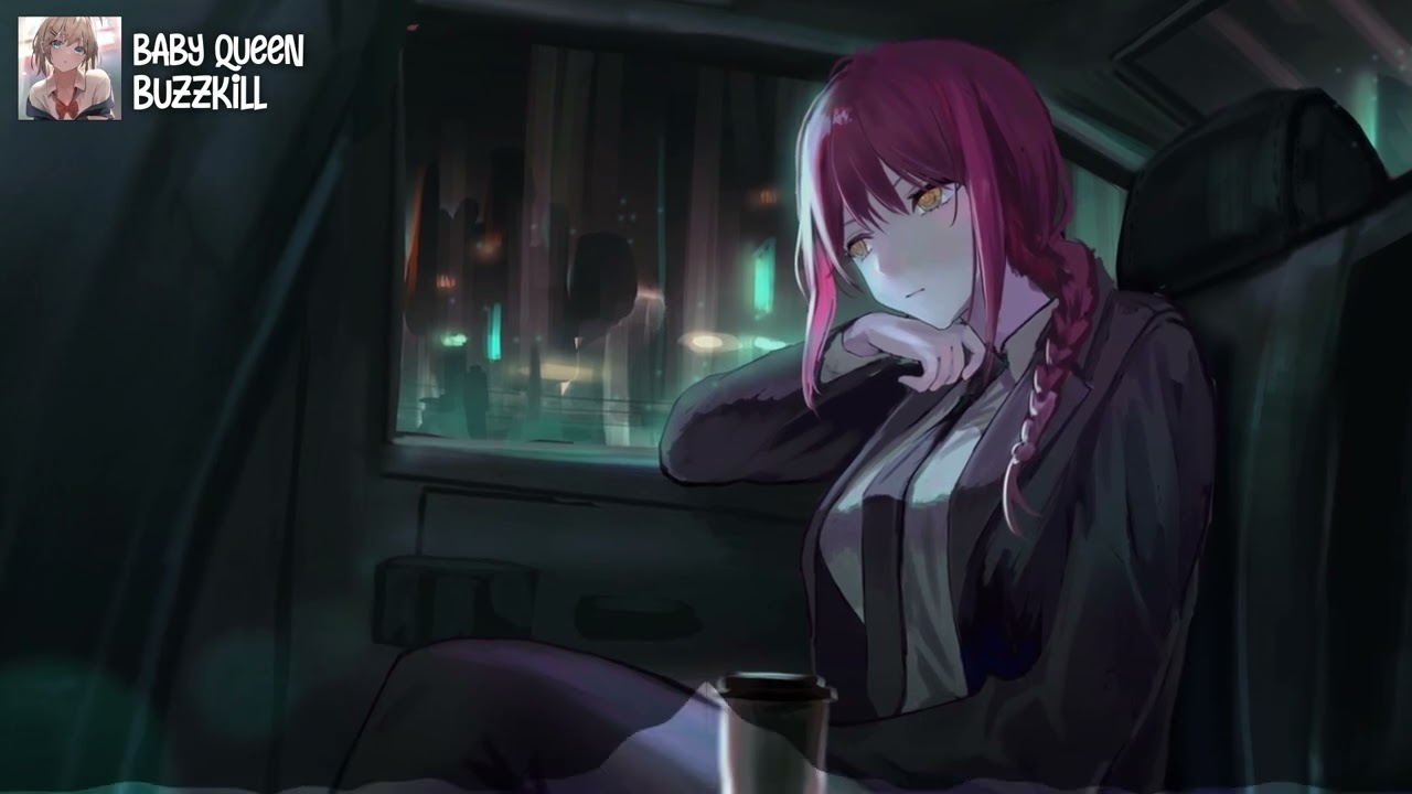 【Nightcore】Buzzkill ★ Baby Queen