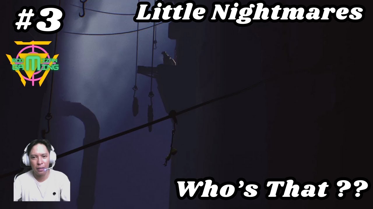 Who's That ?? - Little Nightmare #3 -  Gameplay RooMizan Gaming