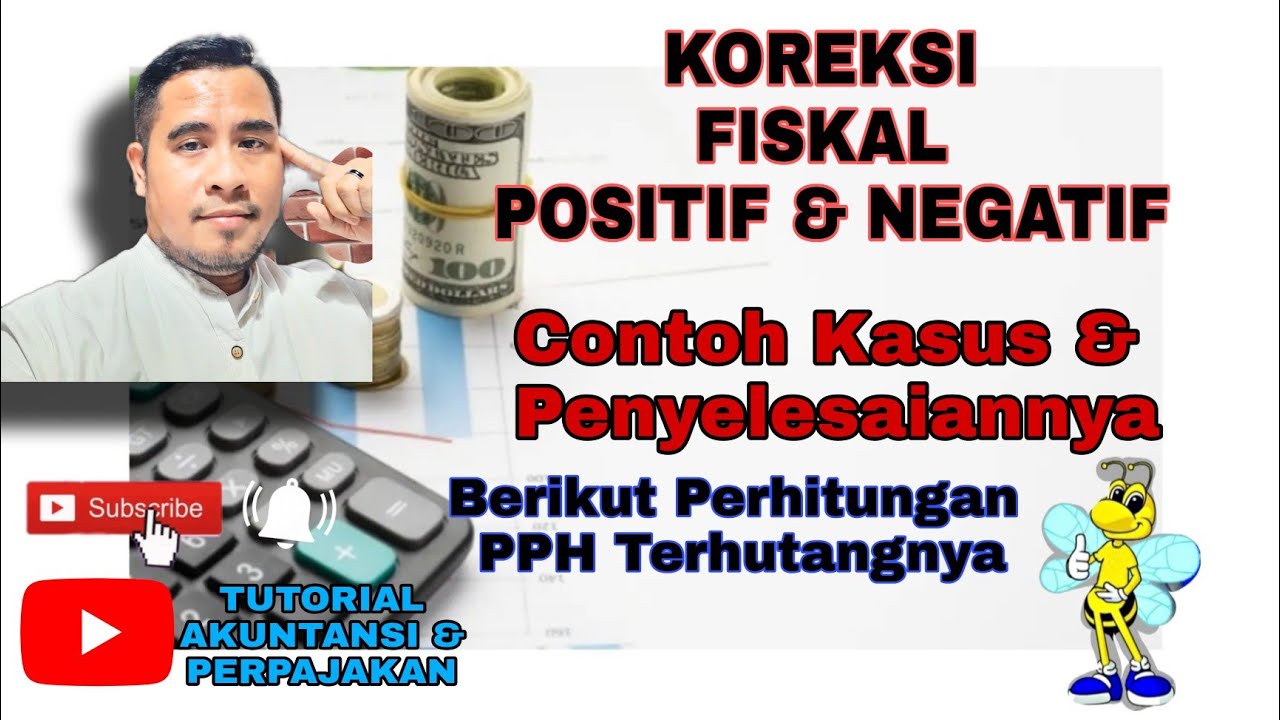 Koreksi Fiskal Positif & Negatif Beserta Perhitungan PPH Terhutangnya