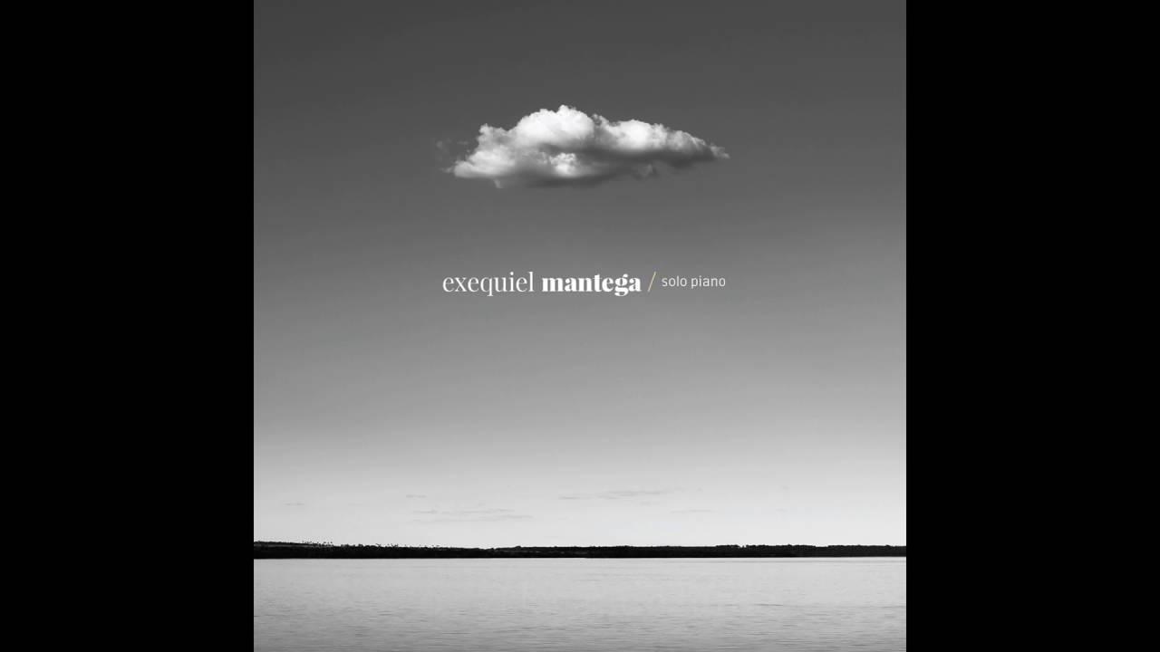 EXEQUIEL MANTEGA - SOLO PIANO (full &aacute;lbum)