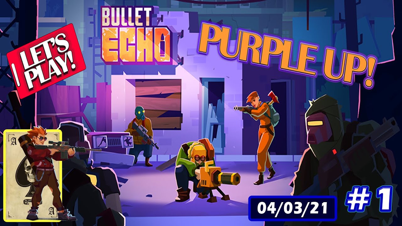 Bullet Echo Purple Up!!! with Firefly 04/03/2021 #1 :1Evolutionarydawn