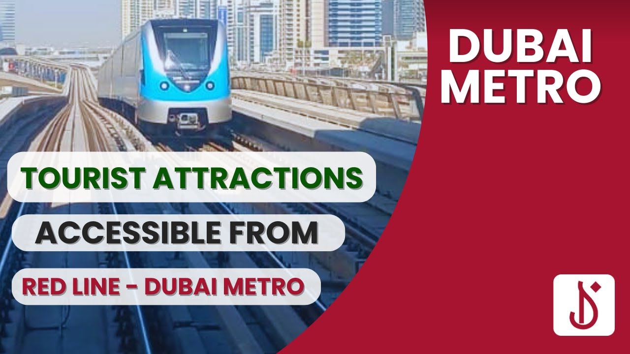 Dubai Metro Guide 2025 | Tourist Attractions Accessible from the Red Line | Part 2