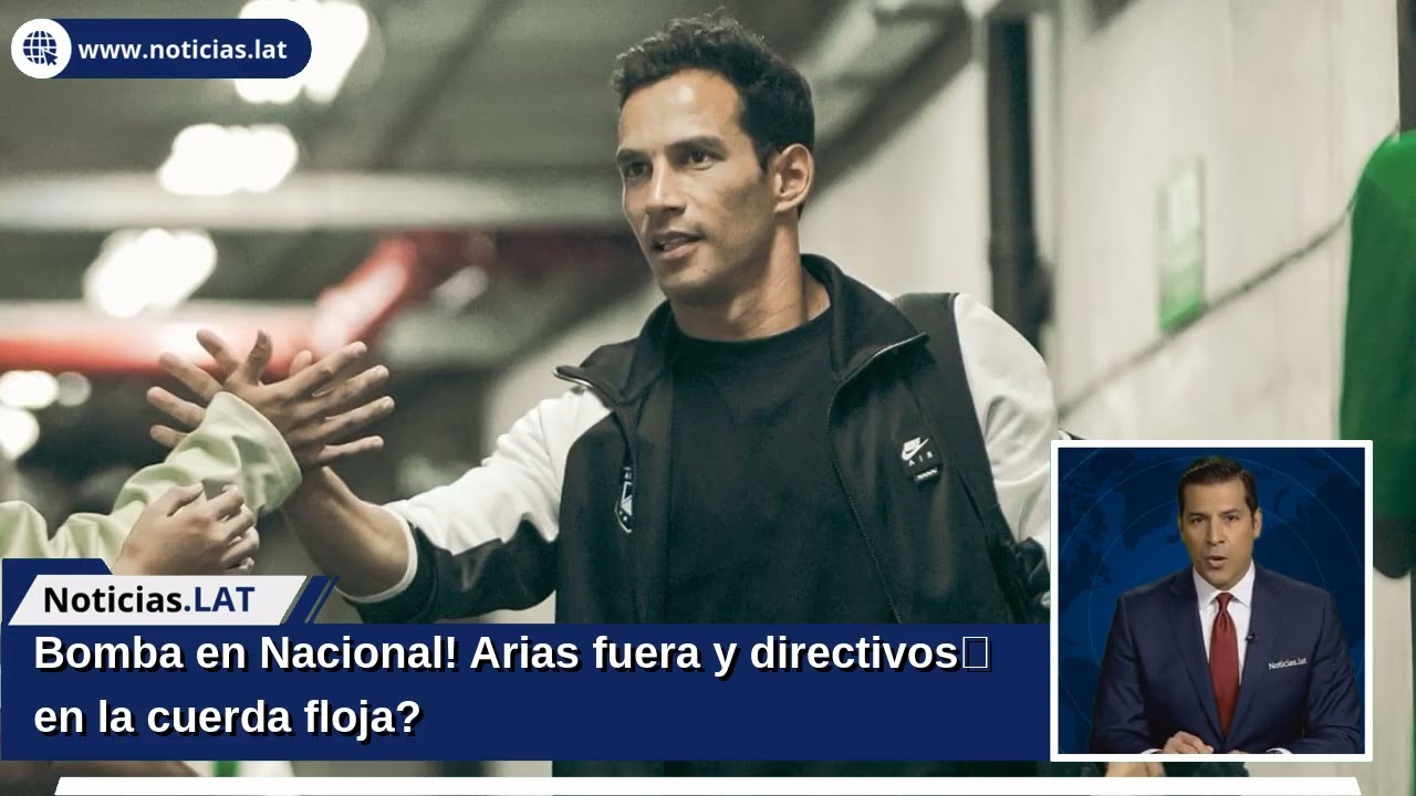 ¡Bomba en Nacional! ¿Arias fuera y directivos en la cuerda floja?