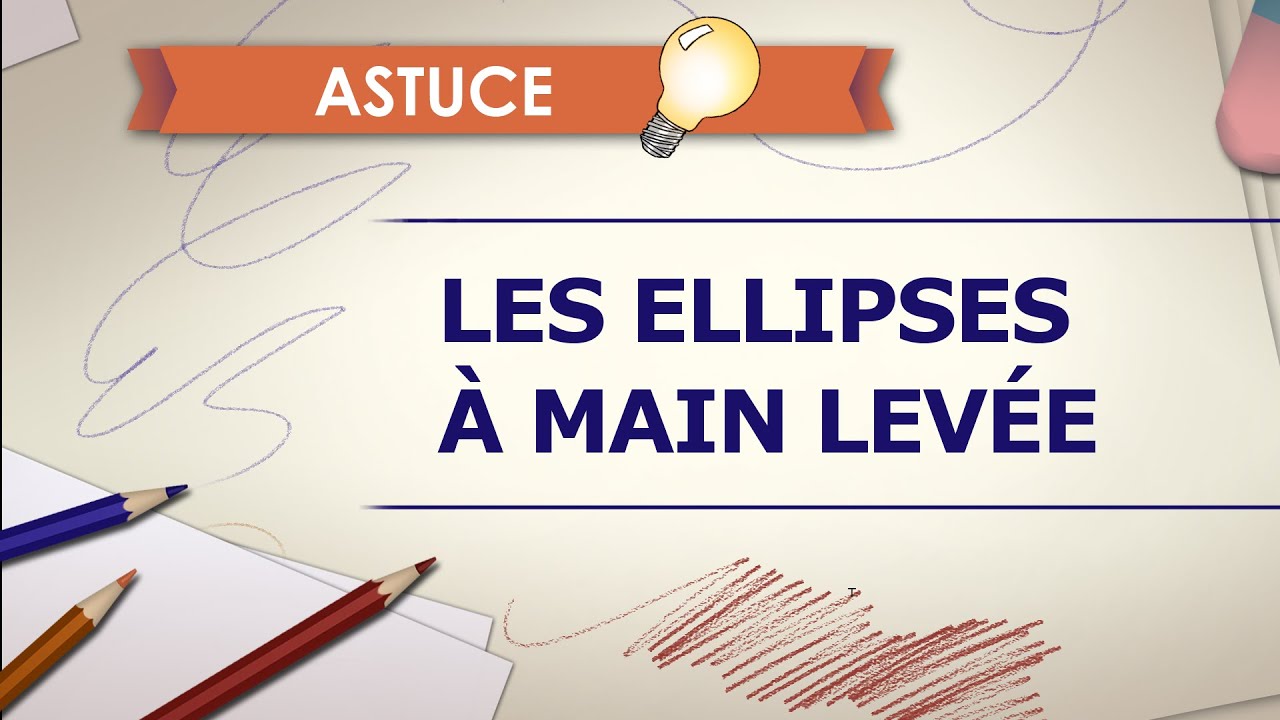 Dessiner les ellipses - Astuce Dessin