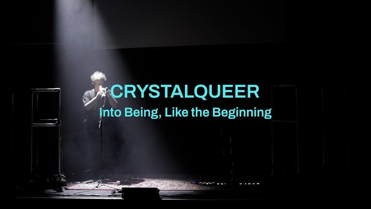 CRYSTALQUEER - 'Into Being, Like the Beginning' | From The Glasshouse