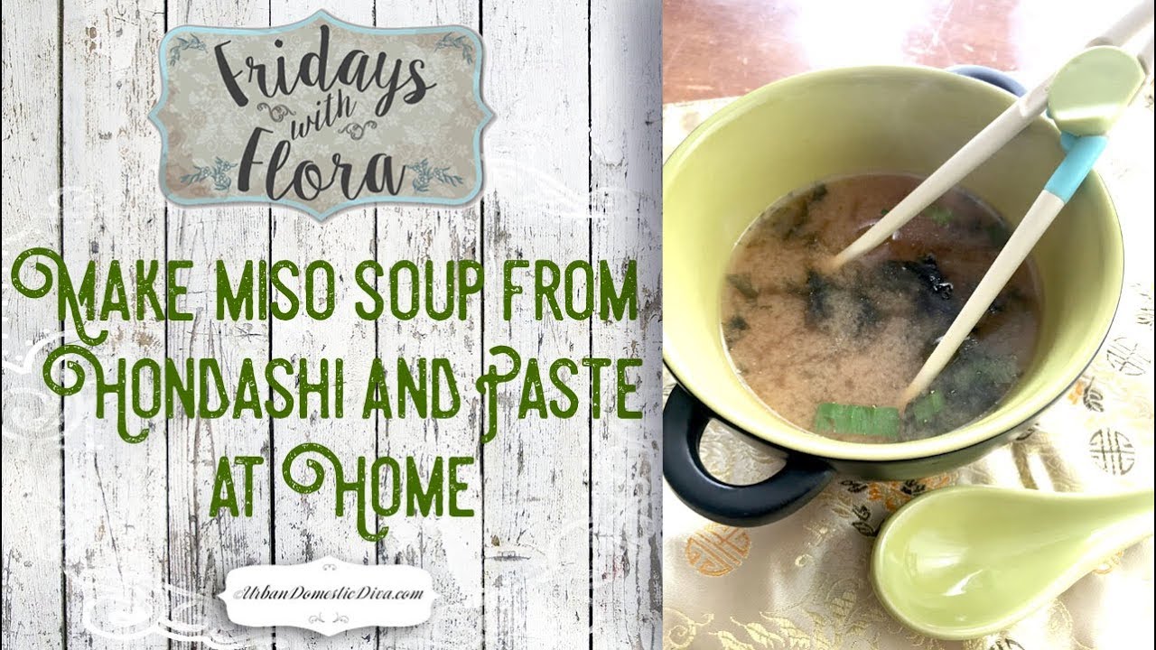 Make Miso Soup from Hondashi and Paste at Home, Ep. 65; Fridays with Flora