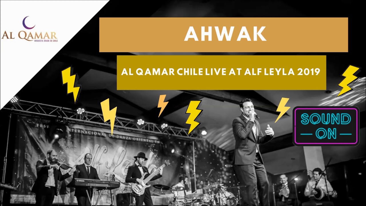 Ahwak - Al Qamar Chile (Live At Alf Leyla Festival 19)