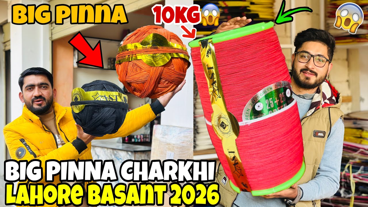 Lahore Basant Big Charkhi & Big Pinna 10kg😱Basant 2026 Lahore