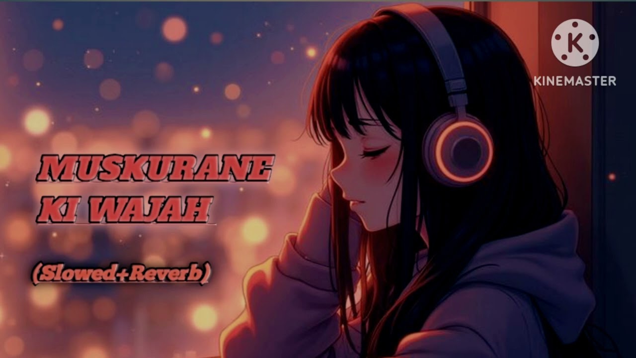🌙 Muskurane Ki Wajah Tum Ho LoFi | Arijit Singh's |  Late-Night Vibes 💖 (Slowed + Reverb)