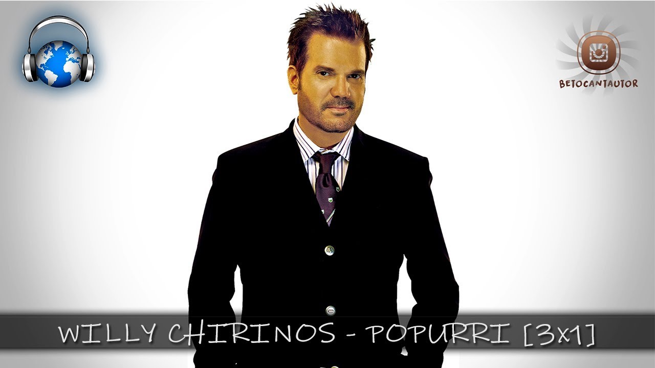 WILLY CHIRINOS  [3x1]  POPURRI DE EXITOS