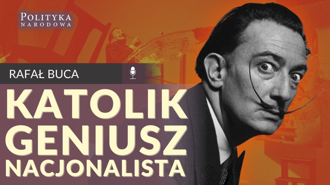 Rafał Buca - Między surrealizmem a katolicyzmem. Najdziwniejszy nacjonalista – Salvador Dalí