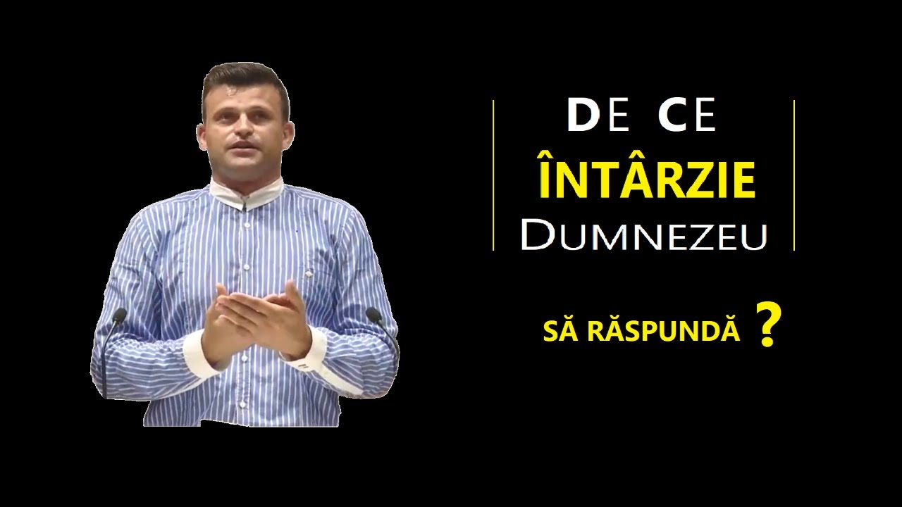 Onisim Botezatu - De ce întârzie Dumnezeu să răspundă?
