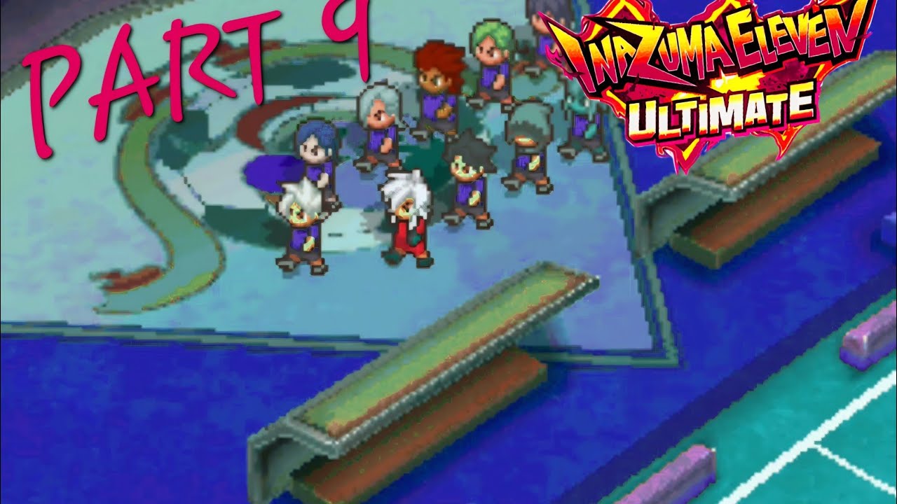 Let's play Inazuma eleven Ultimate: Part 9  FFI International!