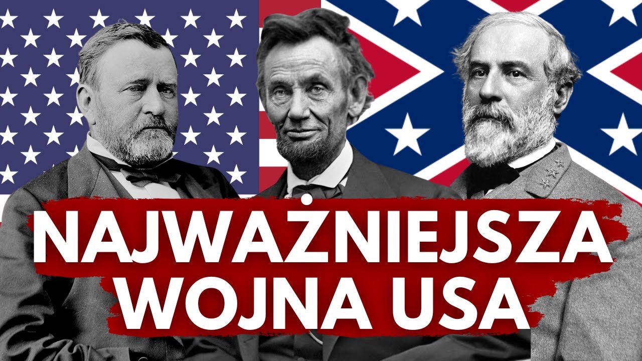 WOJNA, KTÓRA STWORZYŁA I PODZIELIŁA AMERYKANÓW. WOJNA SECESYJNA