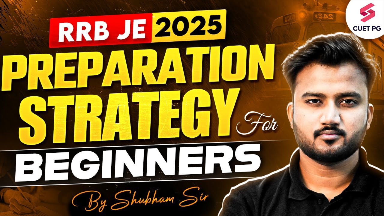 RRB JE 2025 | RRB JE Preparation Strategy for BEGINNERS to ace RRB JE in First Attempt | Shubham Sir