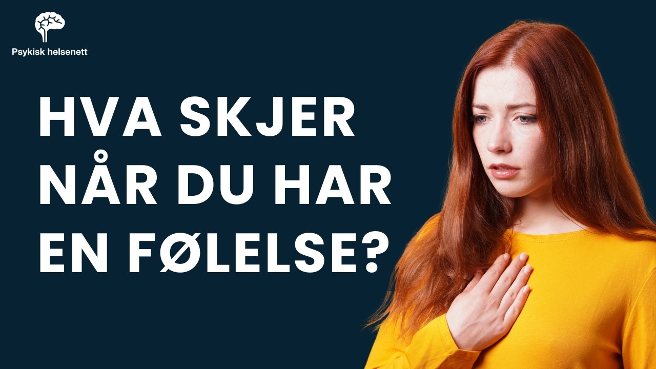 Forstå vonde følelser: Det som faktisk skjer når du har en følelse
