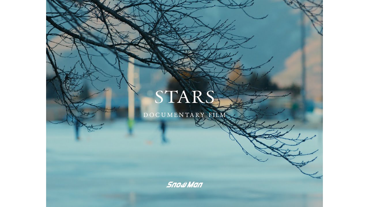 Snow Man 'STARS' DOCUMENTARY FILM
