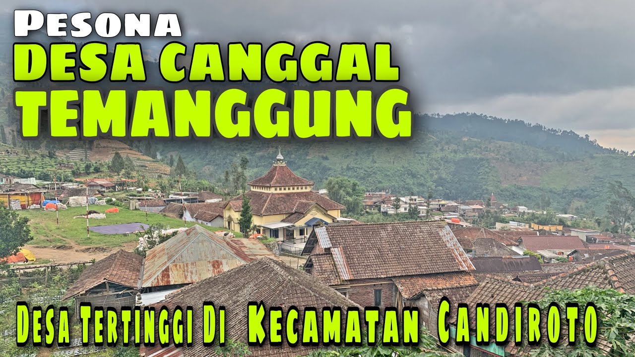 DESA CANGGAL KABUPATEN TEMANGGUNG || DESA INDAH KAKI GUNUNG SINDORO